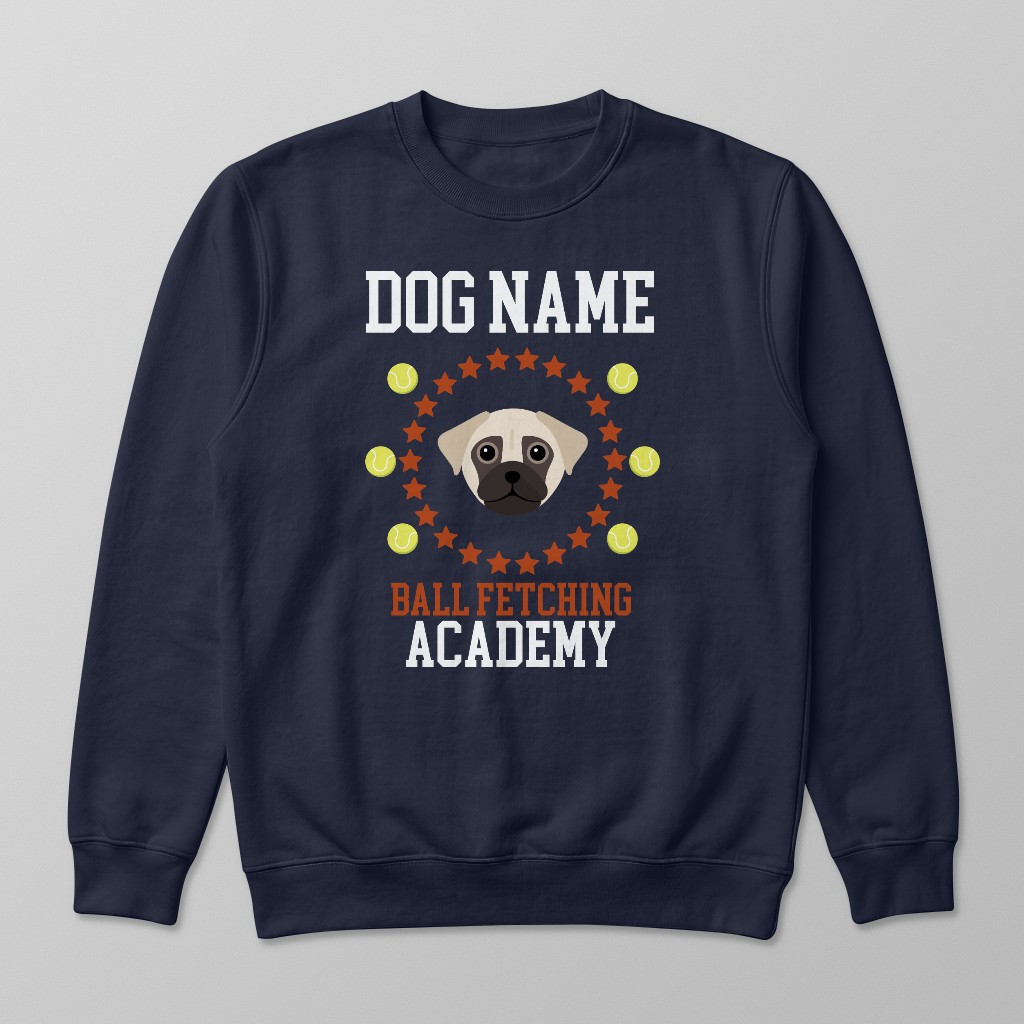 Ball Fetching Academy: Personalized {breedFullName} Sweatshirt