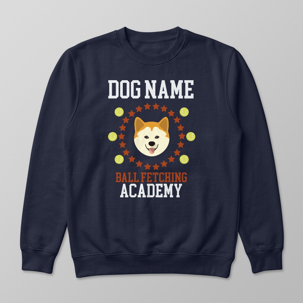 Ball Fetching Academy: Personalized {breedFullName} Sweatshirt