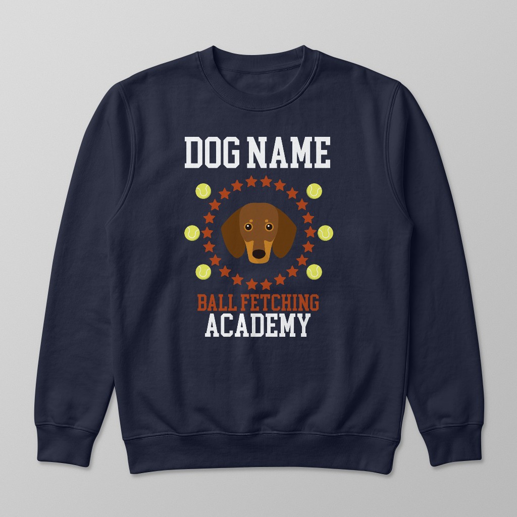 Ball Fetching Academy: Personalized {breedFullName} Sweatshirt