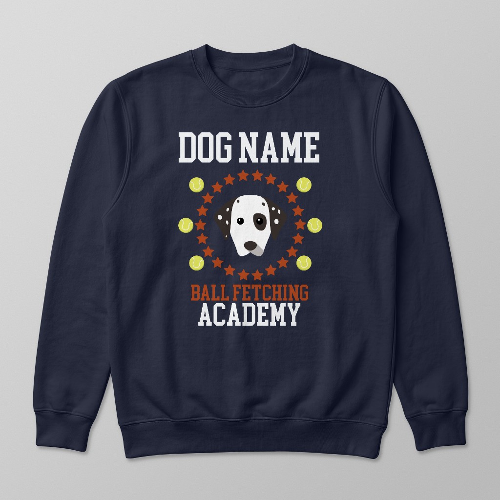 Ball Fetching Academy: Personalized {breedFullName} Sweatshirt