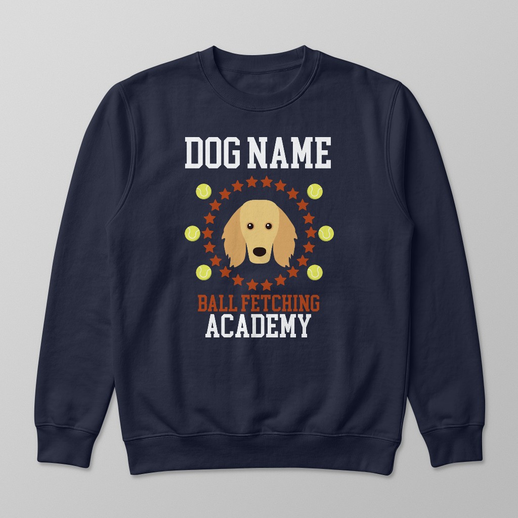 Ball Fetching Academy: Personalized {breedFullName} Sweatshirt