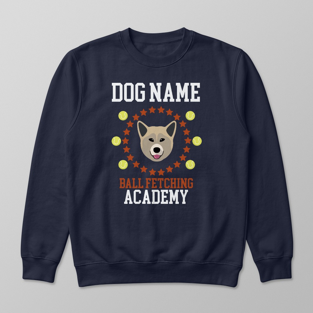 Ball Fetching Academy: Personalized {breedFullName} Sweatshirt