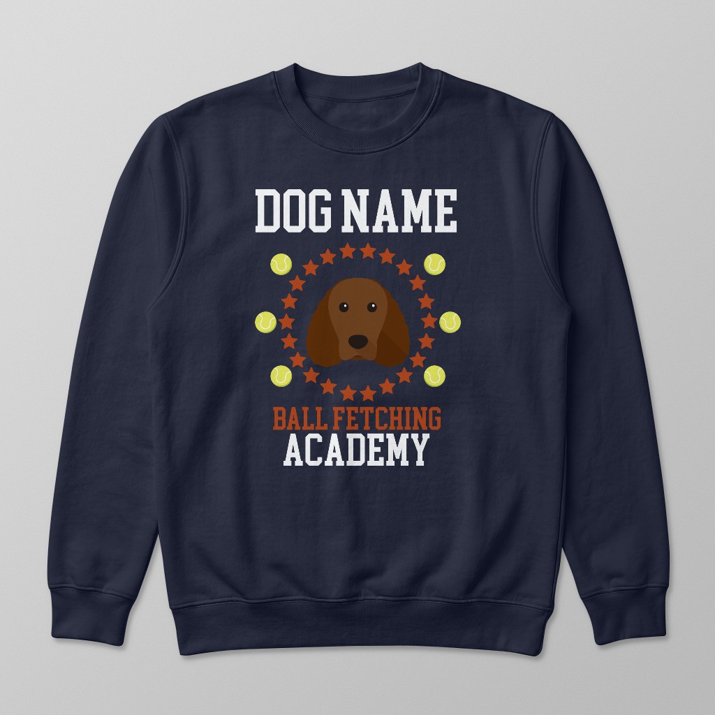 Ball Fetching Academy: Personalised {breedFullName} Sweatshirt