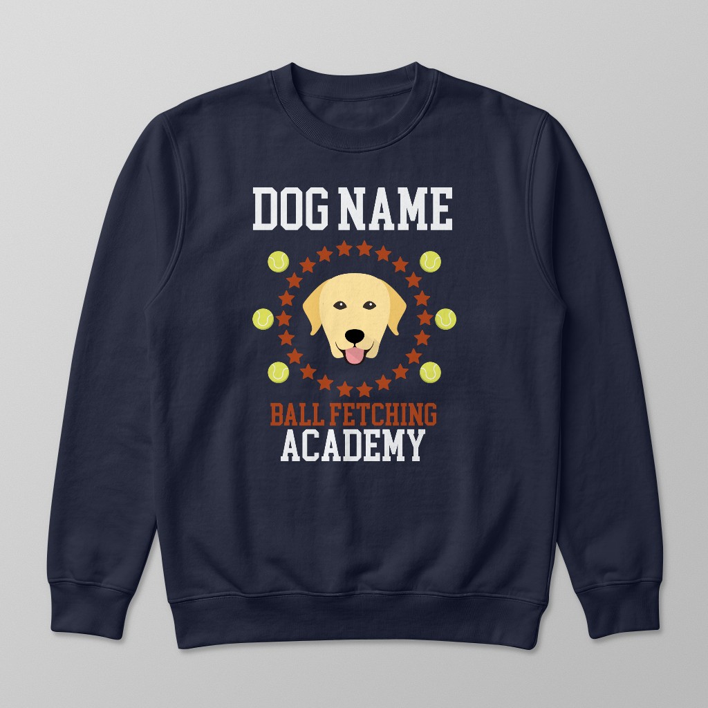 Ball Fetching Academy: Personalized {breedFullName} Sweatshirt