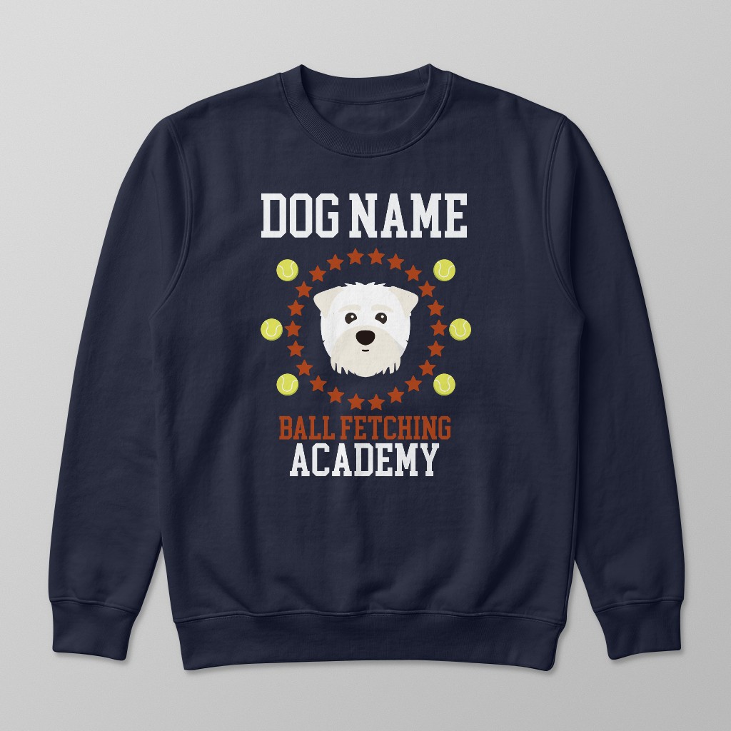 Ball Fetching Academy: Personalized {breedFullName} Sweatshirt
