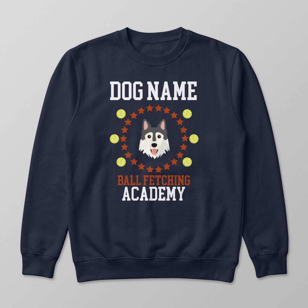 Ball Fetching Academy: Personalized {breedFullName} Sweatshirt
