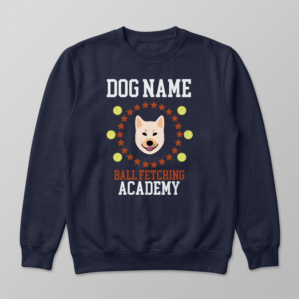 Ball Fetching Academy: Personalized {breedFullName} Sweatshirt