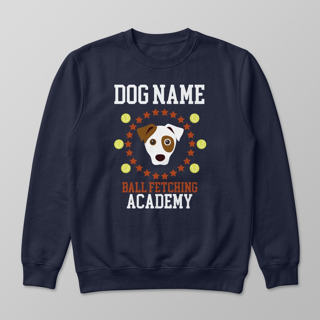 Ball Fetching Academy: Personalized {breedFullName} Sweatshirt