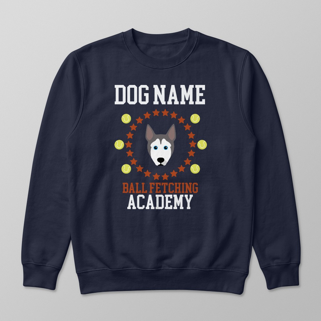 Ball Fetching Academy: Personalized {breedFullName} Sweatshirt
