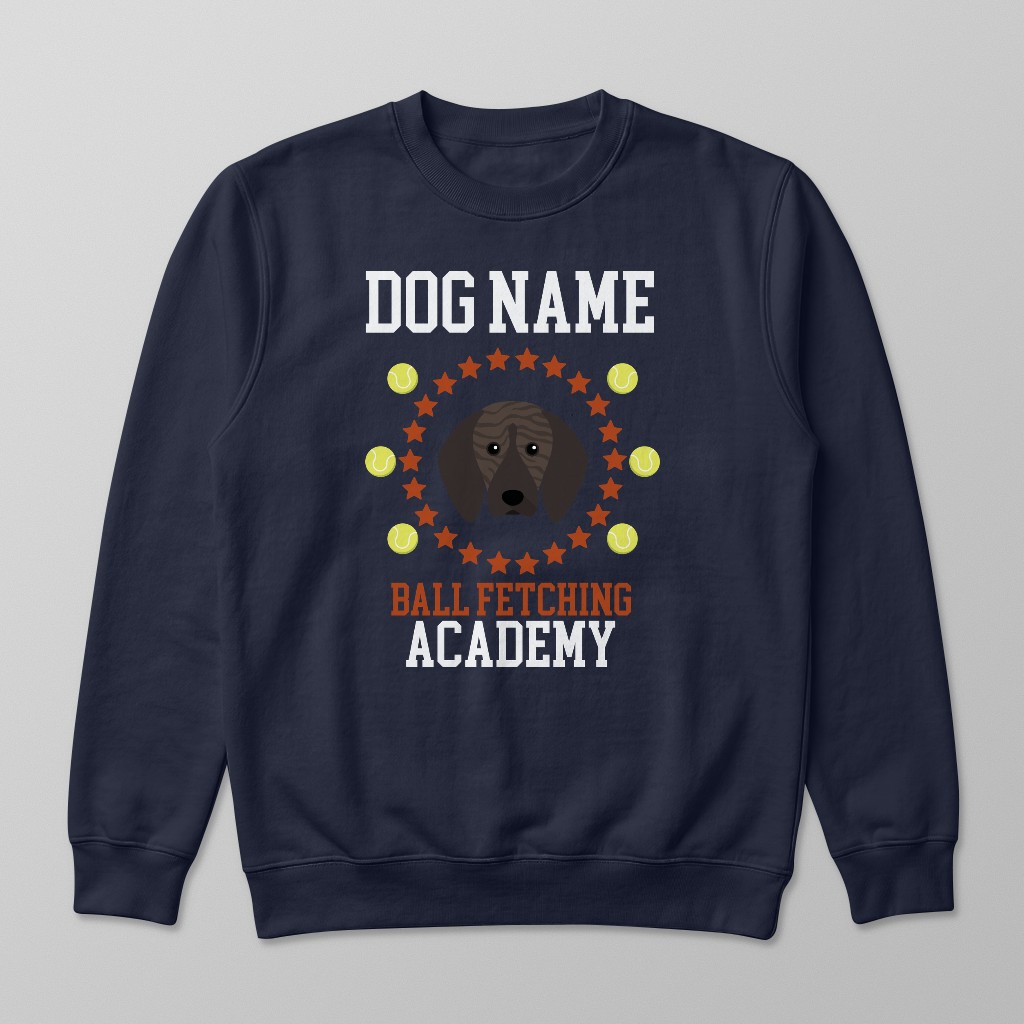 Ball Fetching Academy: Personalized {breedFullName} Sweatshirt