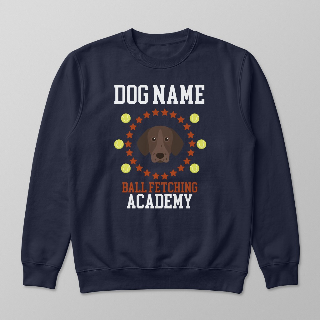 Ball Fetching Academy: Personalized {breedFullName} Sweatshirt