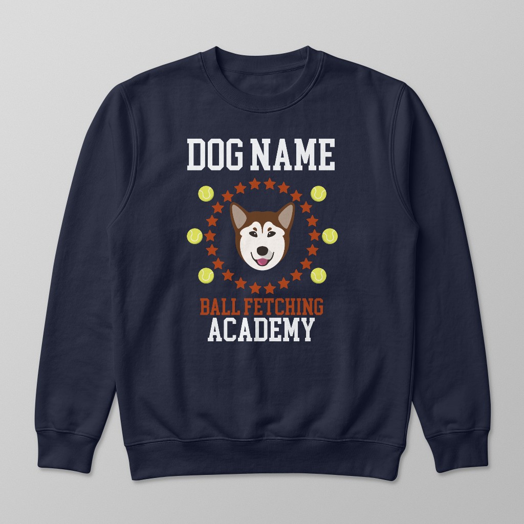 Ball Fetching Academy: Personalized {breedFullName} Sweatshirt