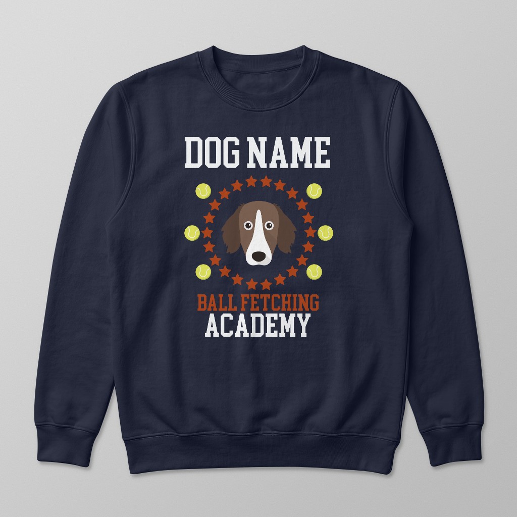 Ball Fetching Academy: Personalized {breedFullName} Sweatshirt