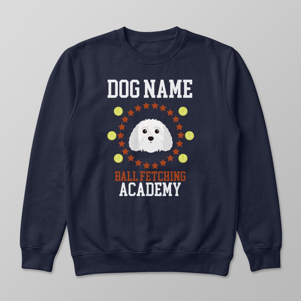Ball Fetching Academy: Personalized {breedFullName} Sweatshirt