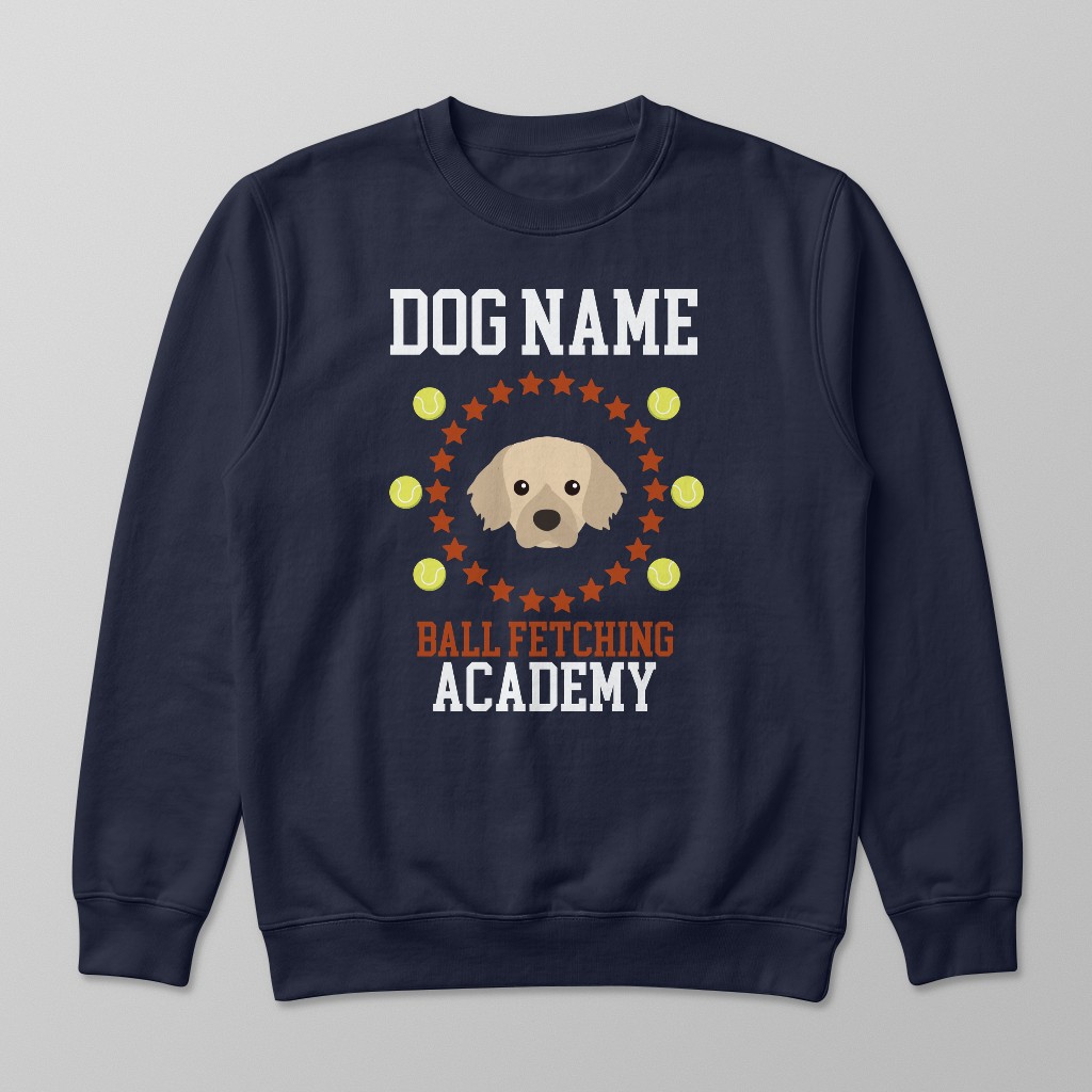 Ball Fetching Academy: Personalized {breedFullName} Sweatshirt