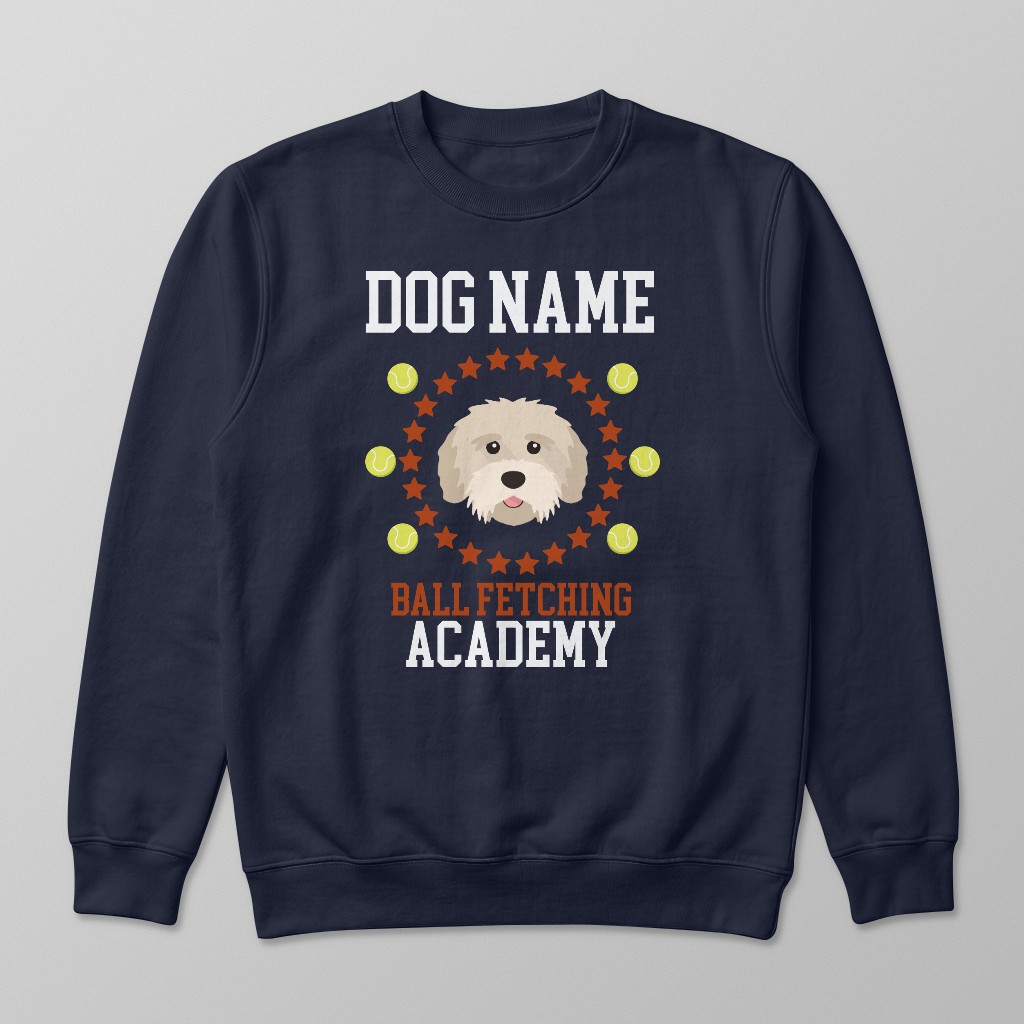 Ball Fetching Academy: Personalized {breedFullName} Sweatshirt