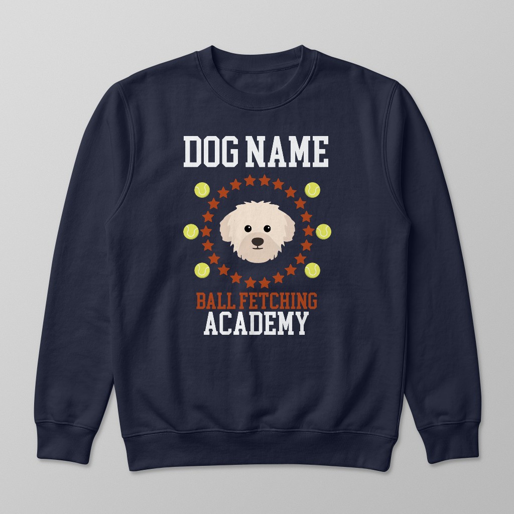 Ball Fetching Academy: Personalized {breedFullName} Sweatshirt