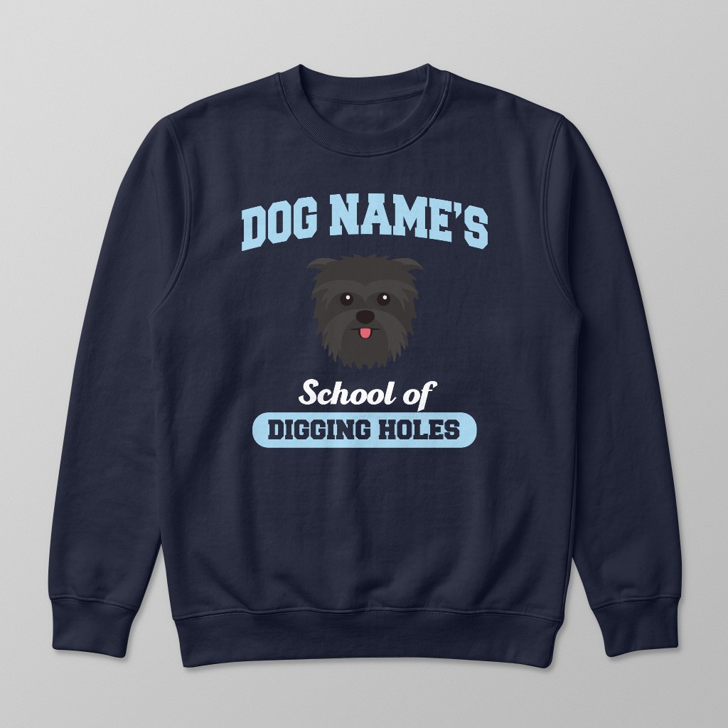 School of Digging Holes: Personalized {breedFullName} Sweatshirt