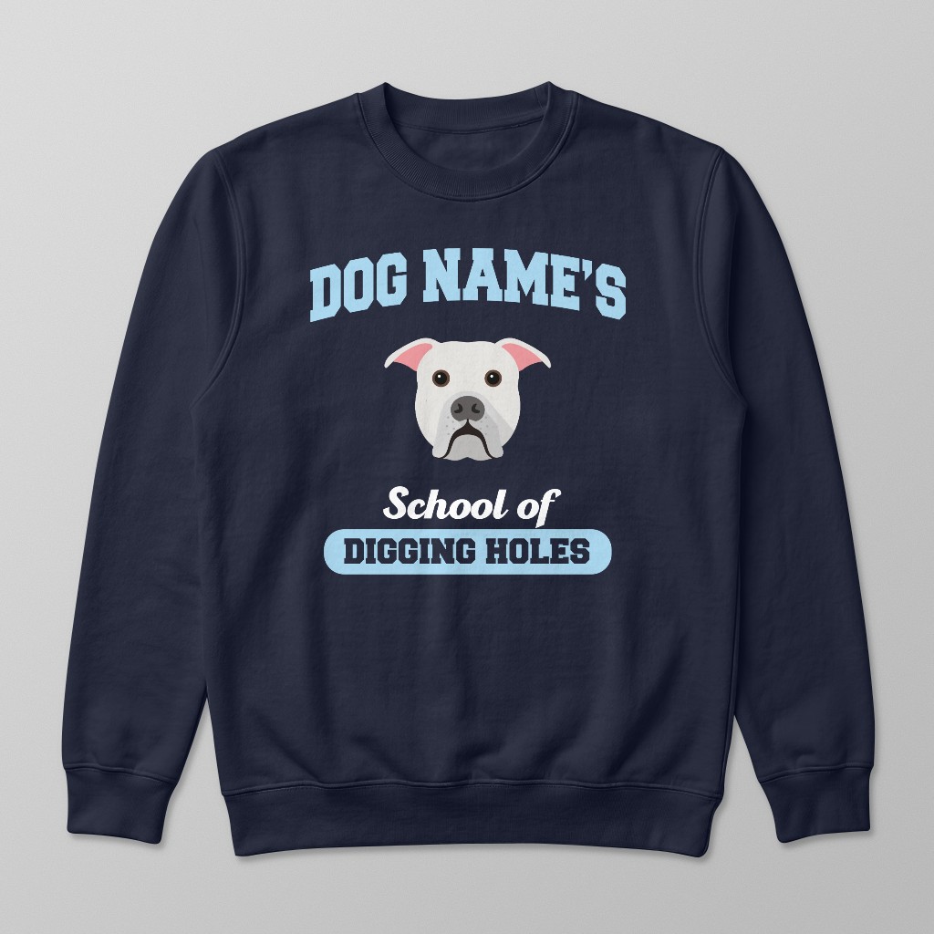 School of Digging Holes: Personalized {breedFullName} Sweatshirt