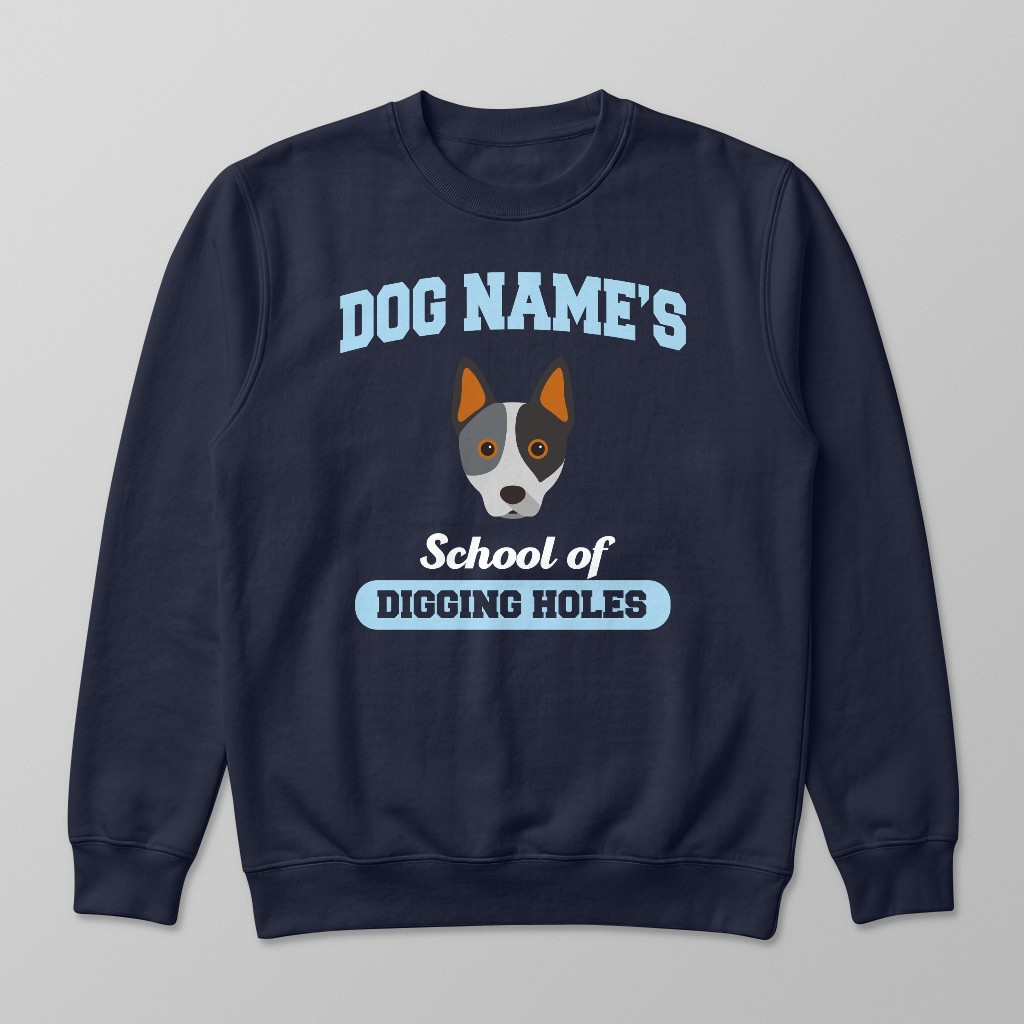 School of Digging Holes: Personalized {breedFullName} Sweatshirt