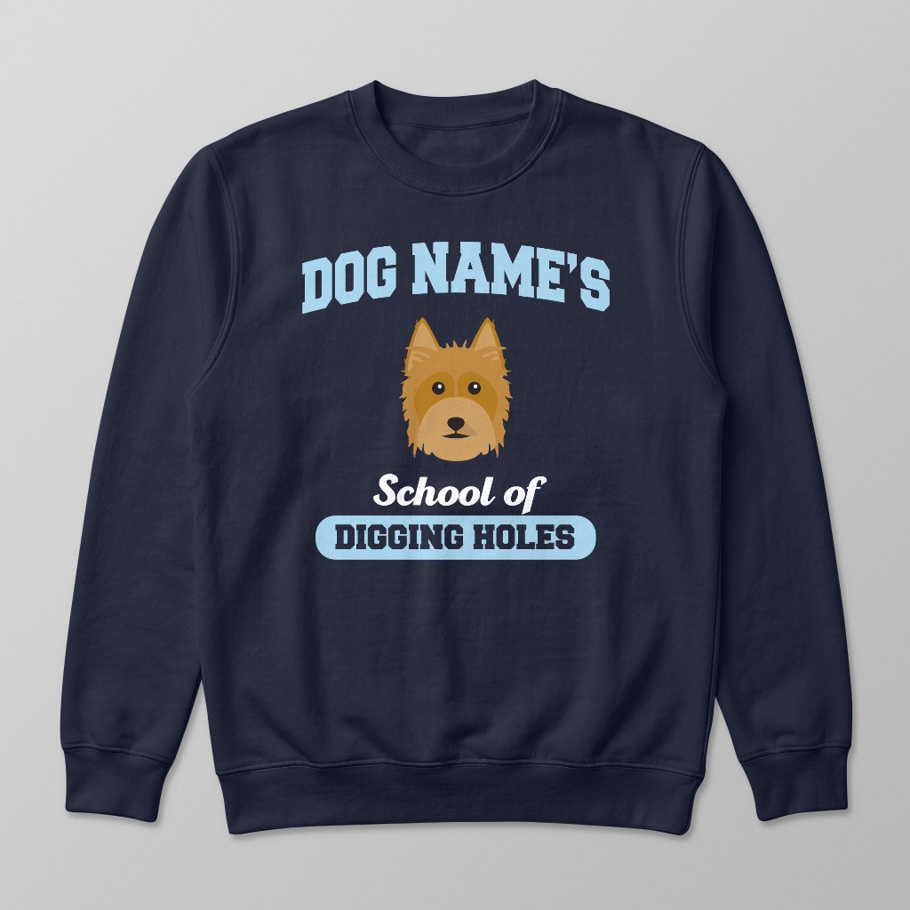 School of Digging Holes: Personalized {breedFullName} Sweatshirt
