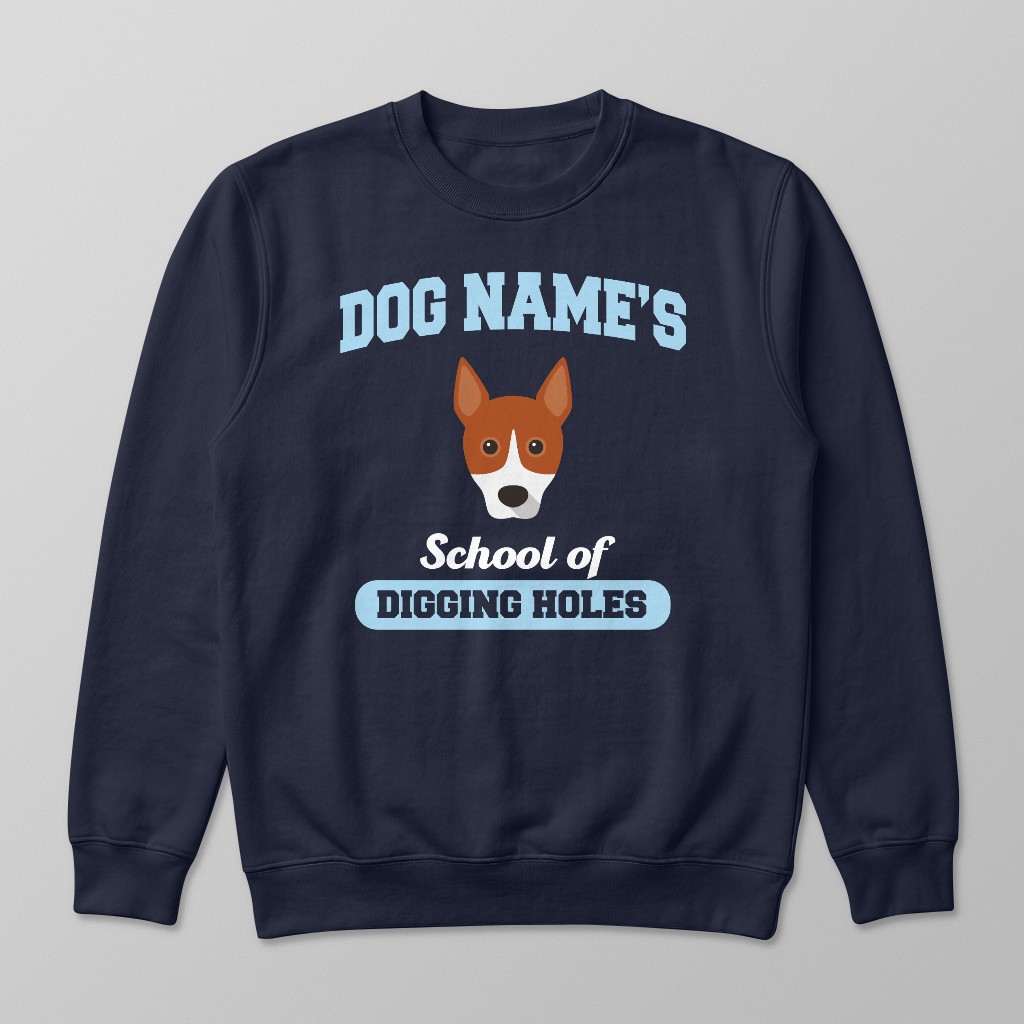 School of Digging Holes: Personalized {breedFullName} Sweatshirt
