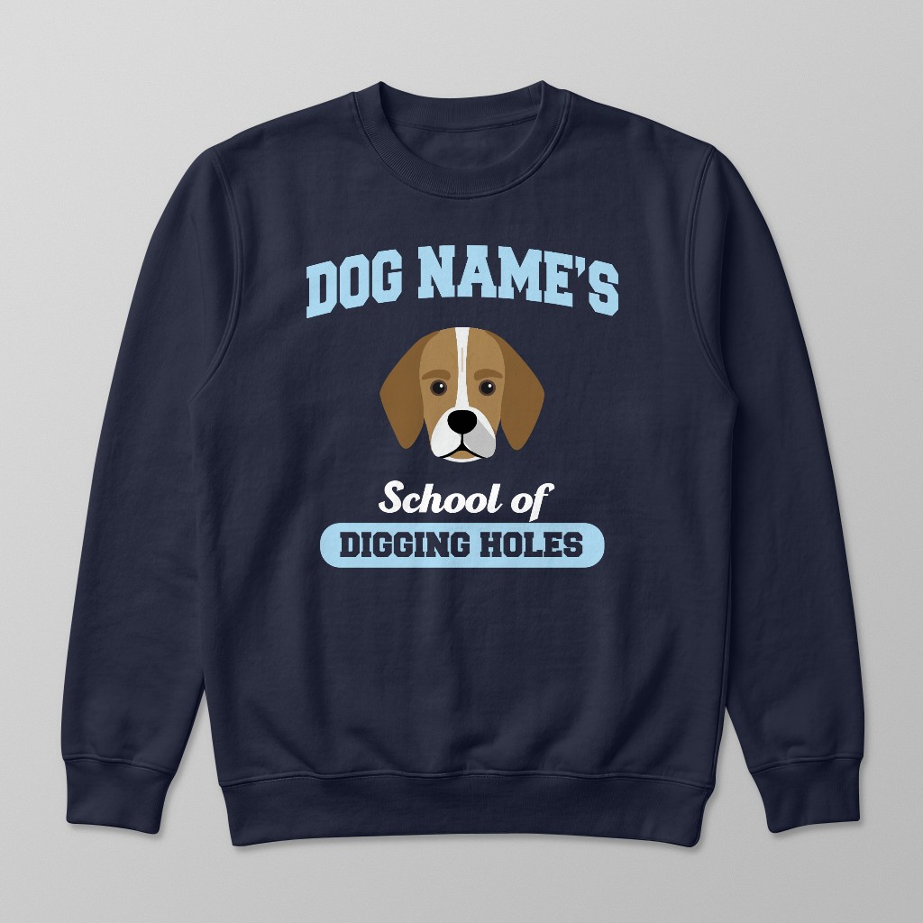 School of Digging Holes: Personalized {breedFullName} Sweatshirt
