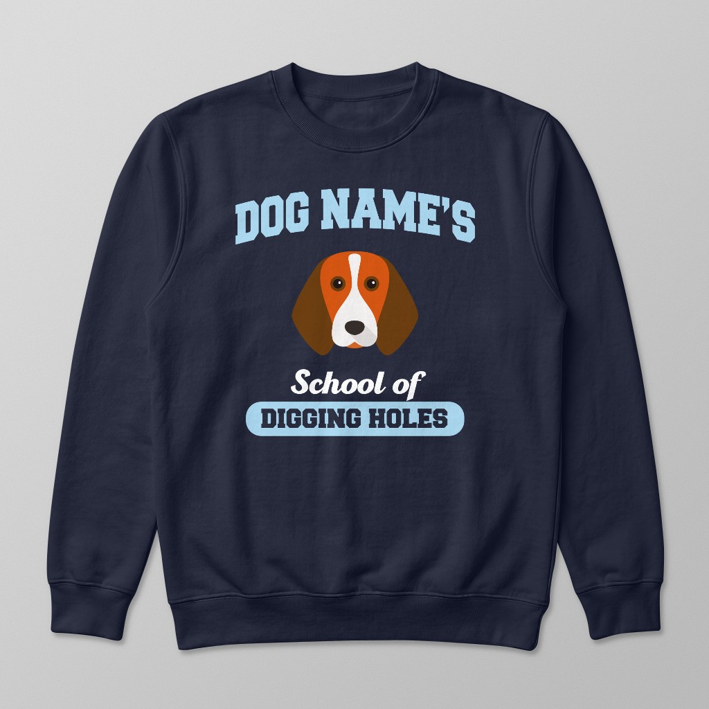 School of Digging Holes: Personalized {breedFullName} Sweatshirt