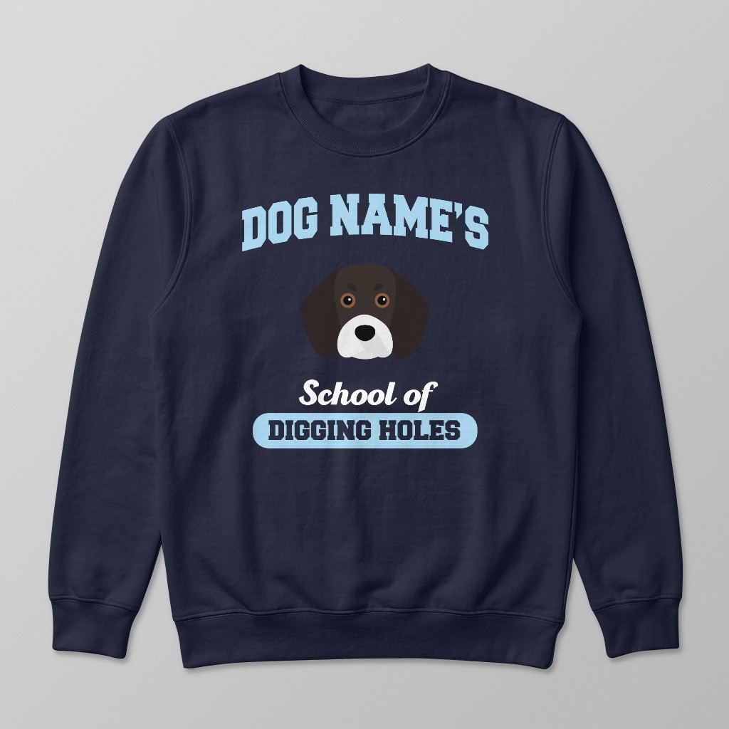 School of Digging Holes: Personalized {breedFullName} Sweatshirt