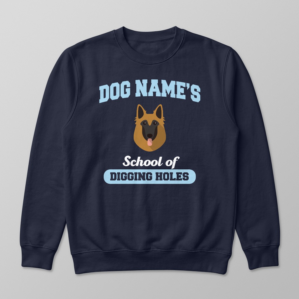 School of Digging Holes: Personalized {breedFullName} Sweatshirt