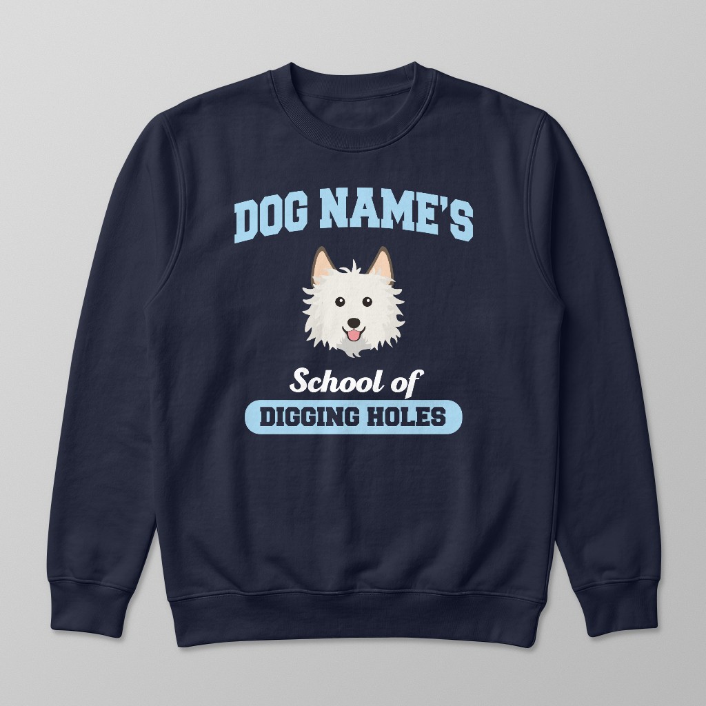 School of Digging Holes: Personalized {breedFullName} Sweatshirt
