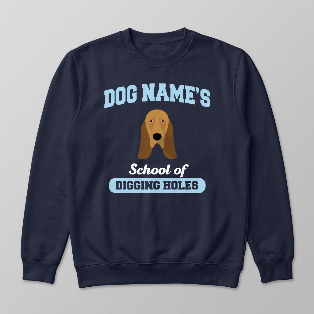 School of Digging Holes: Personalized {breedFullName} Sweatshirt