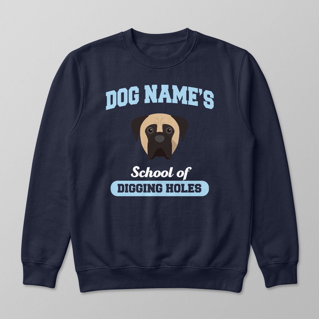 School of Digging Holes: Personalized {breedFullName} Sweatshirt