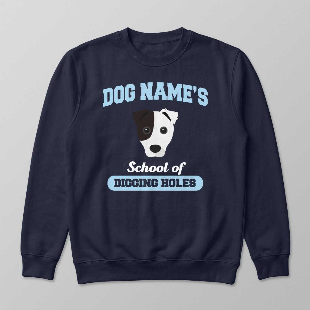 School of Digging Holes: Personalized {breedFullName} Sweatshirt