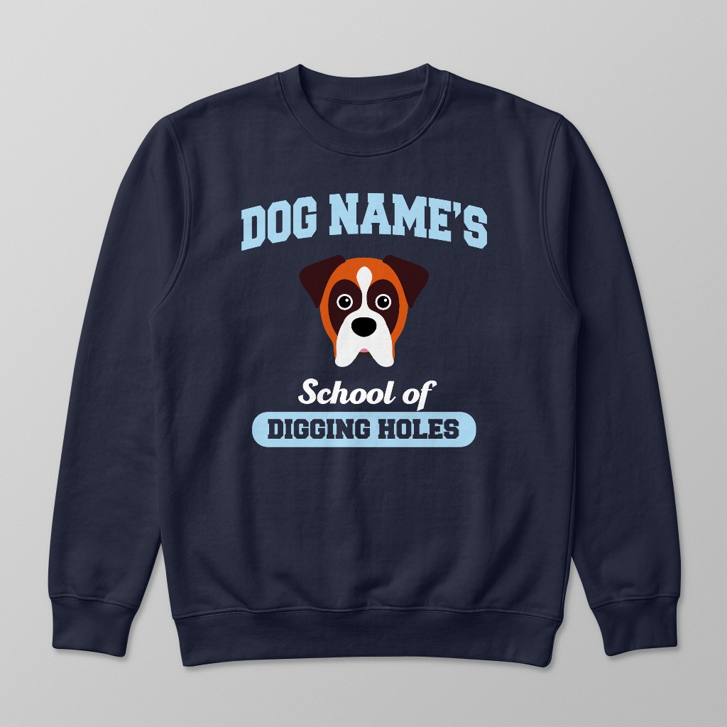 School of Digging Holes: Personalized {breedFullName} Sweatshirt
