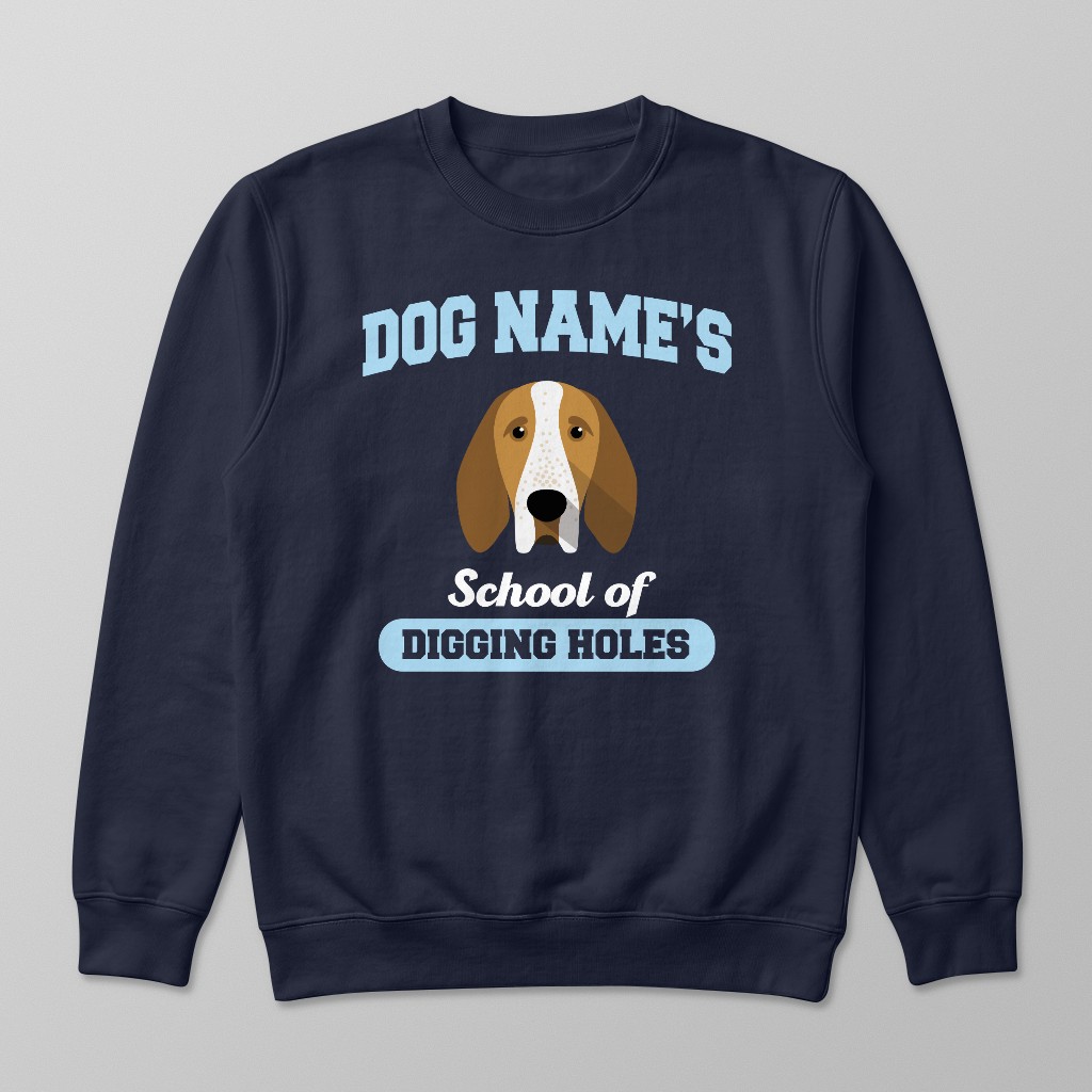 School of Digging Holes: Personalized {breedFullName} Sweatshirt