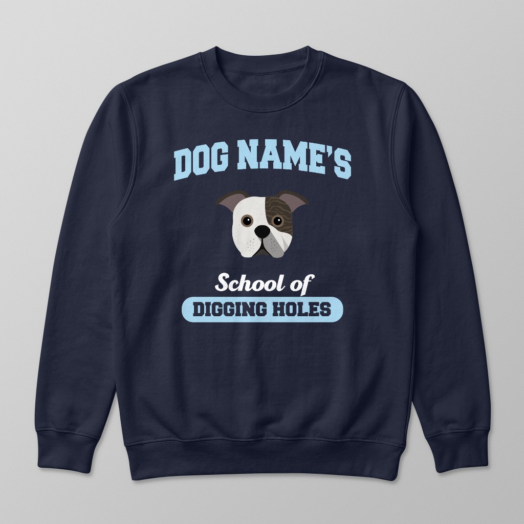 School of Digging Holes: Personalized {breedFullName} Sweatshirt