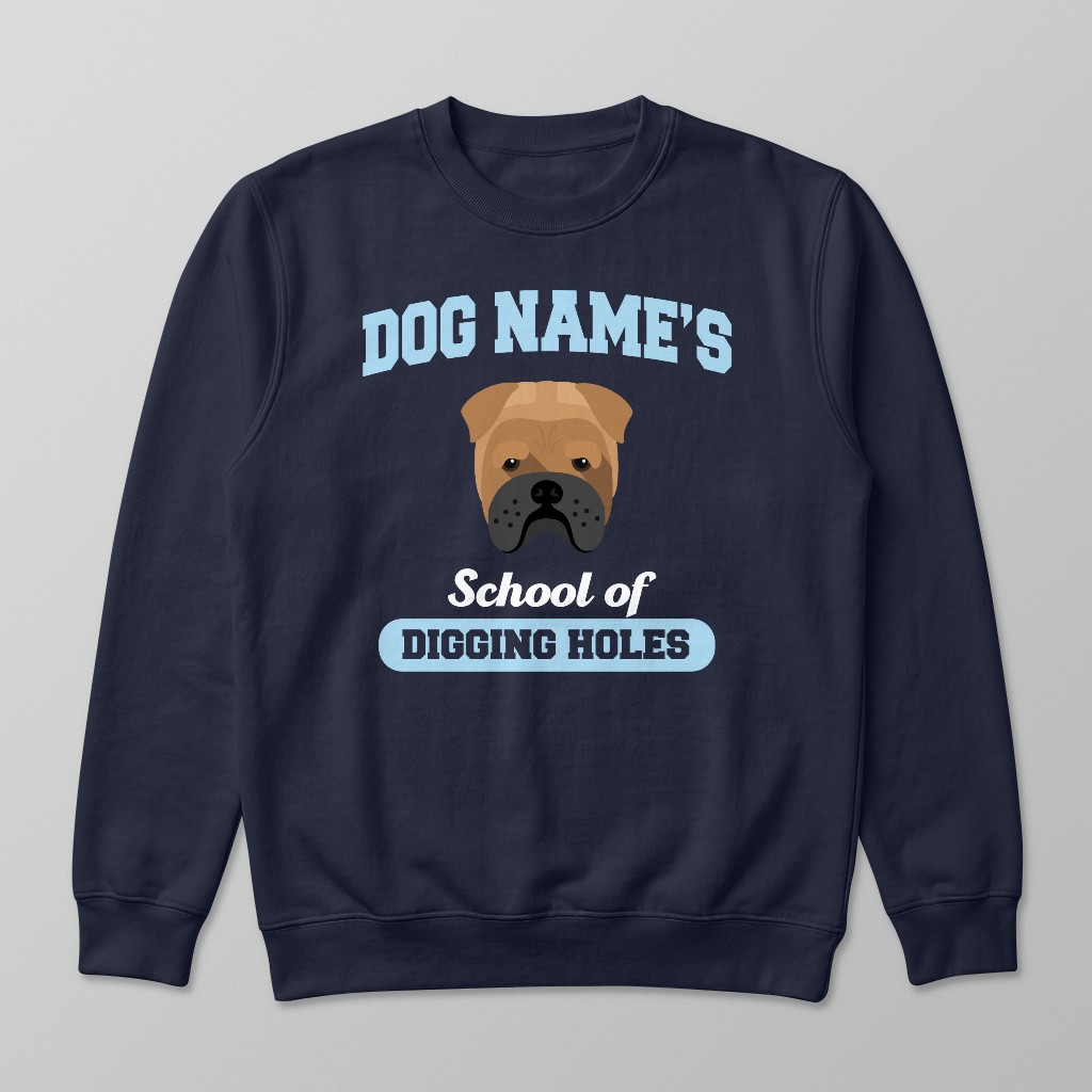 School of Digging Holes: Personalized {breedFullName} Sweatshirt