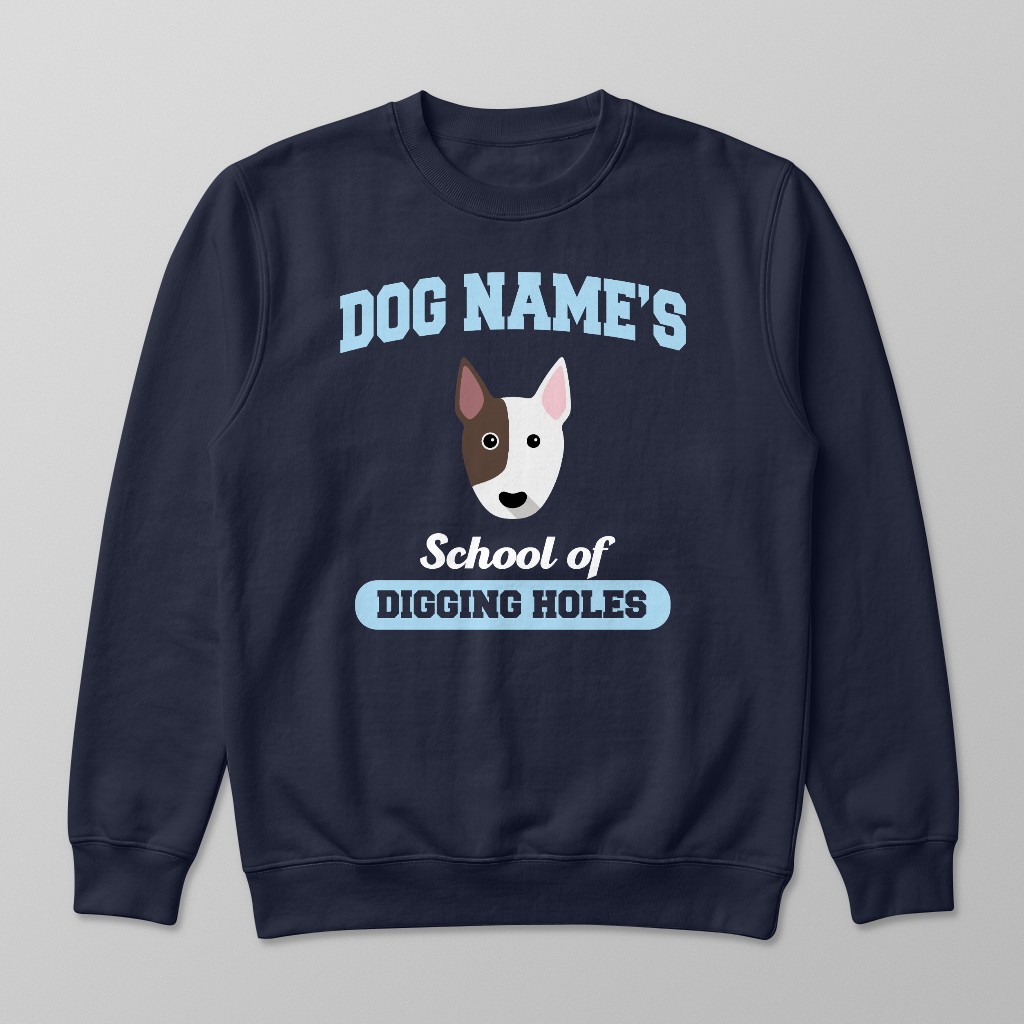 School of Digging Holes: Personalized {breedFullName} Sweatshirt
