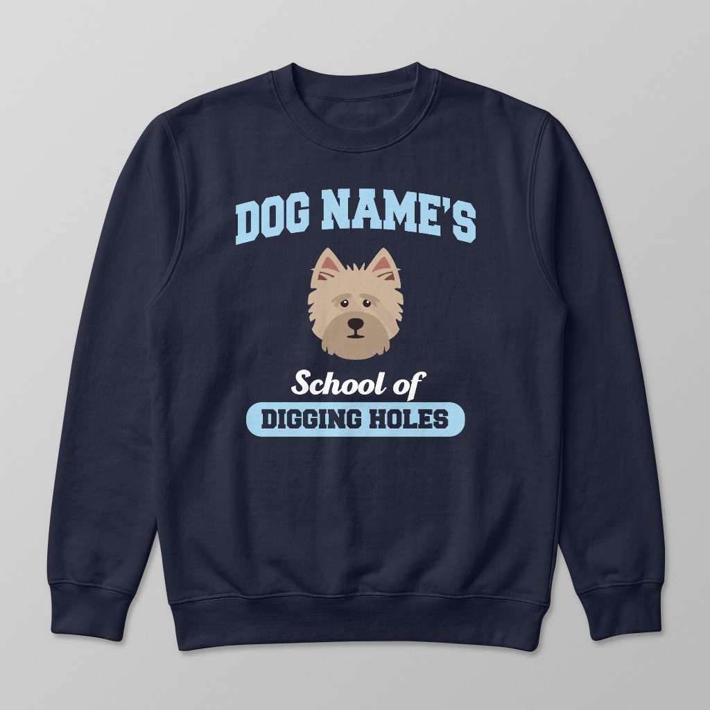 School of Digging Holes: Personalized {breedFullName} Sweatshirt