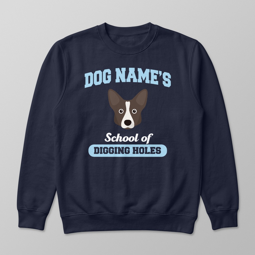 School of Digging Holes: Personalized {breedFullName} Sweatshirt