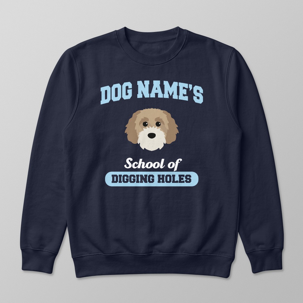 School of Digging Holes: Personalized {breedFullName} Sweatshirt