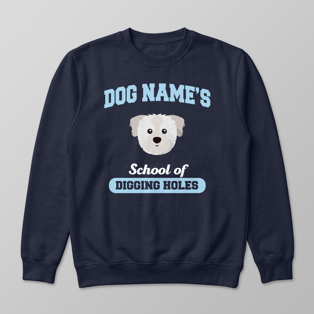 School of Digging Holes: Personalized {breedFullName} Sweatshirt