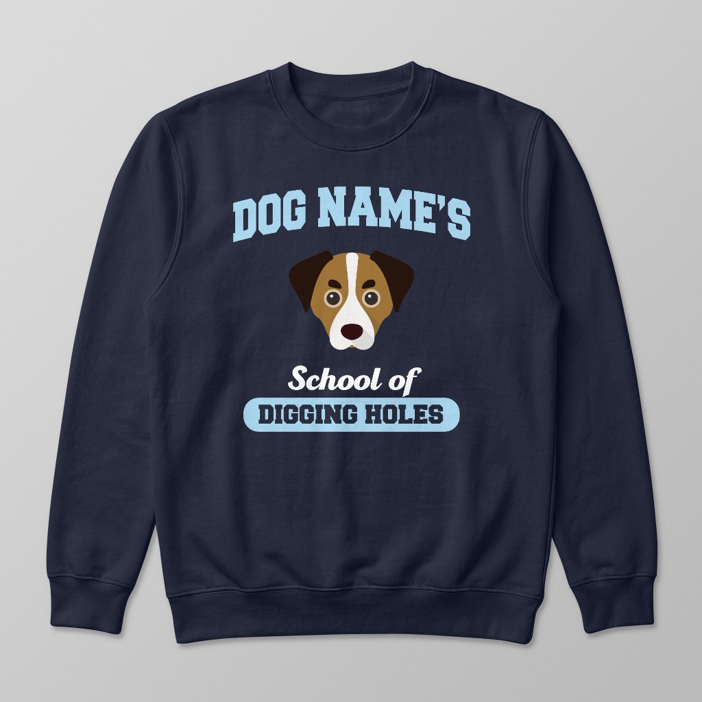 School of Digging Holes: Personalized {breedFullName} Sweatshirt