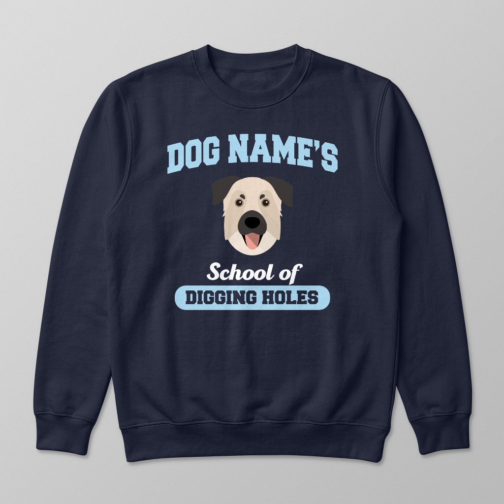 School of Digging Holes: Personalized {breedFullName} Sweatshirt