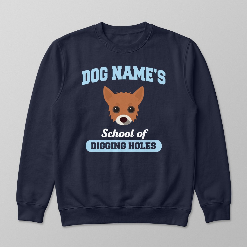 School of Digging Holes: Personalized {breedFullName} Sweatshirt
