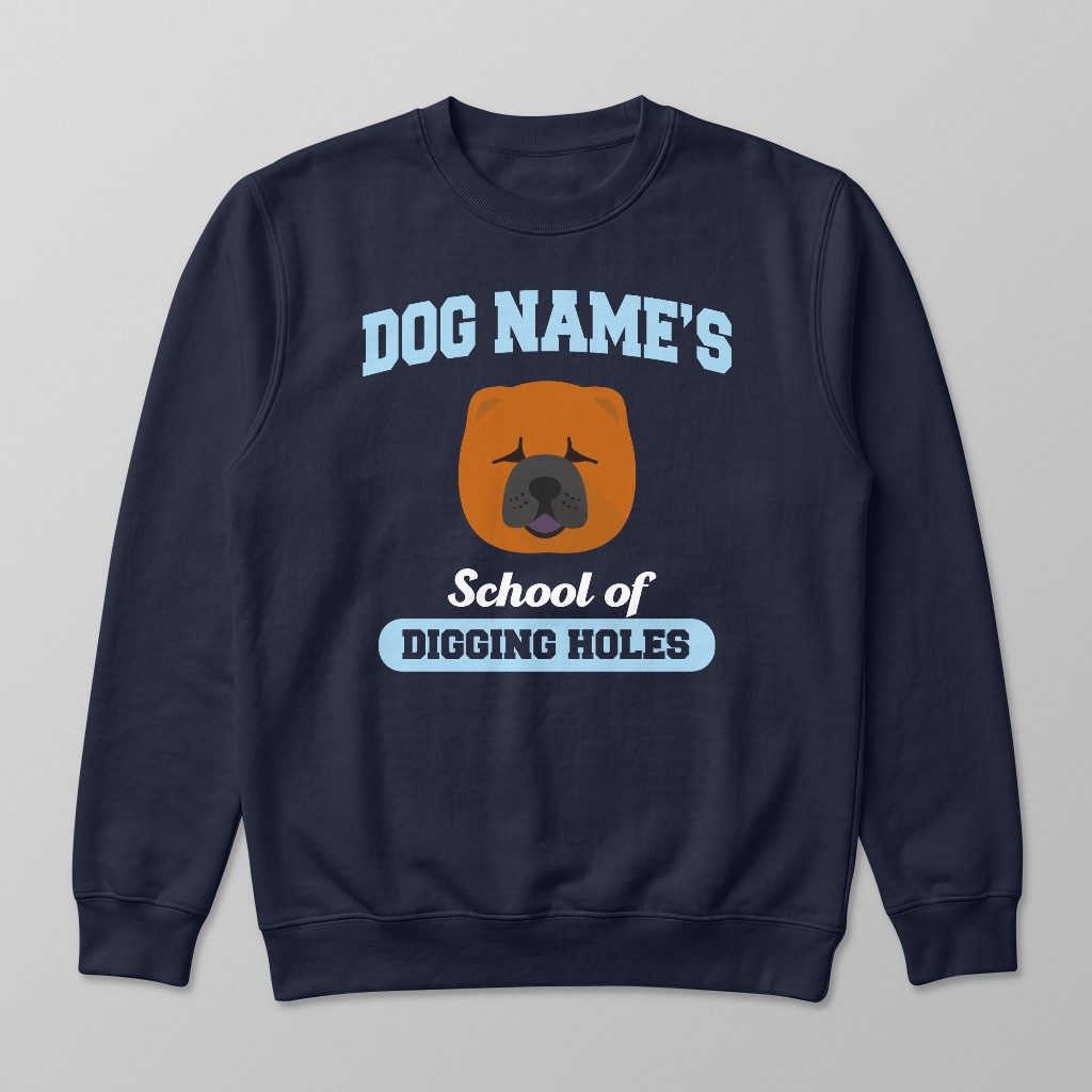 School of Digging Holes: Personalized {breedFullName} Sweatshirt