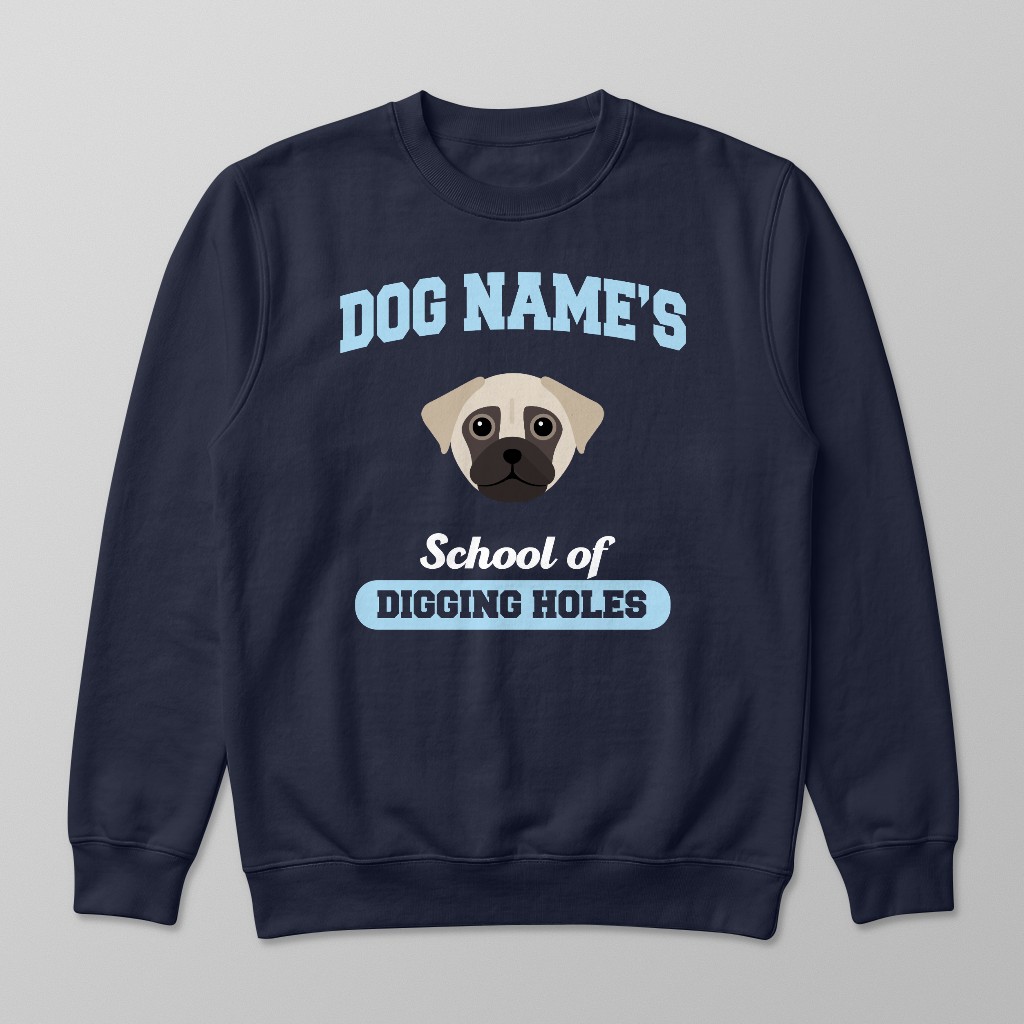 School of Digging Holes: Personalized {breedFullName} Sweatshirt