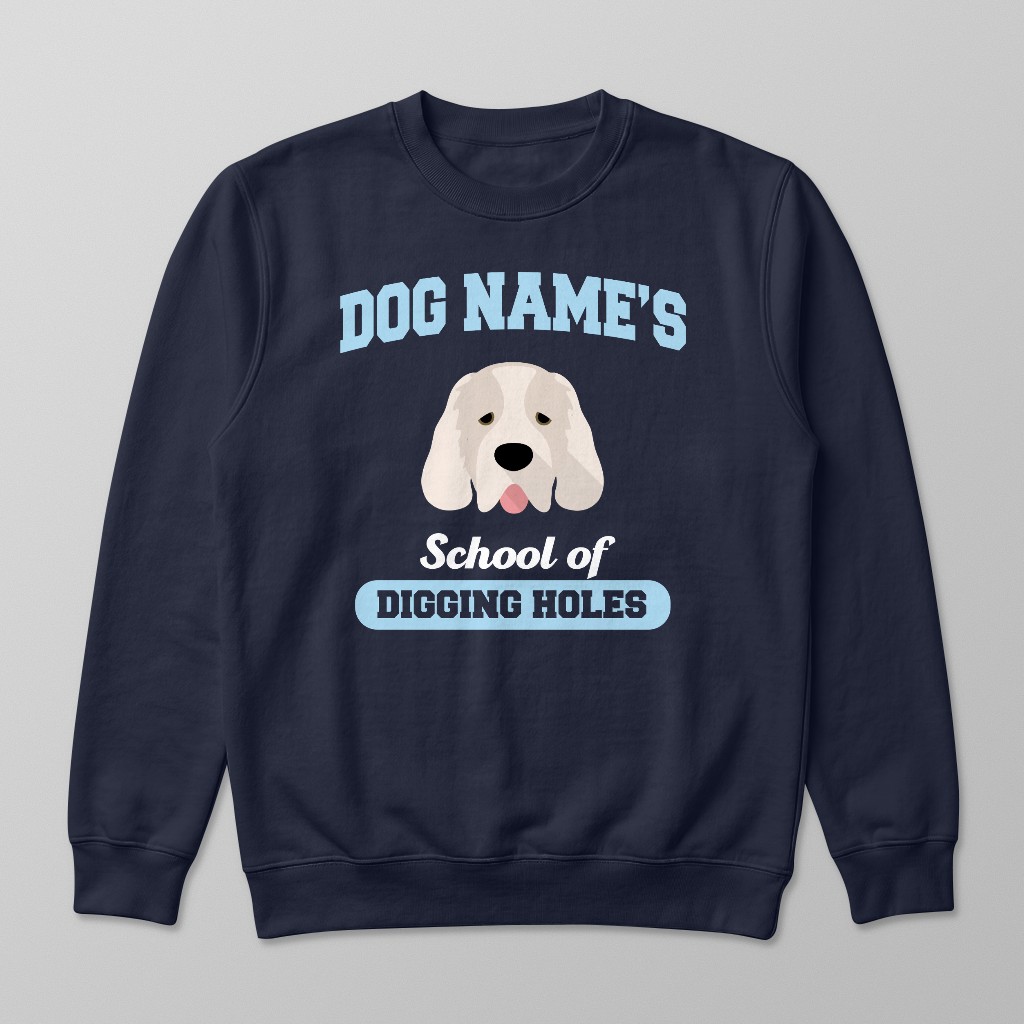 School of Digging Holes: Personalized {breedFullName} Sweatshirt