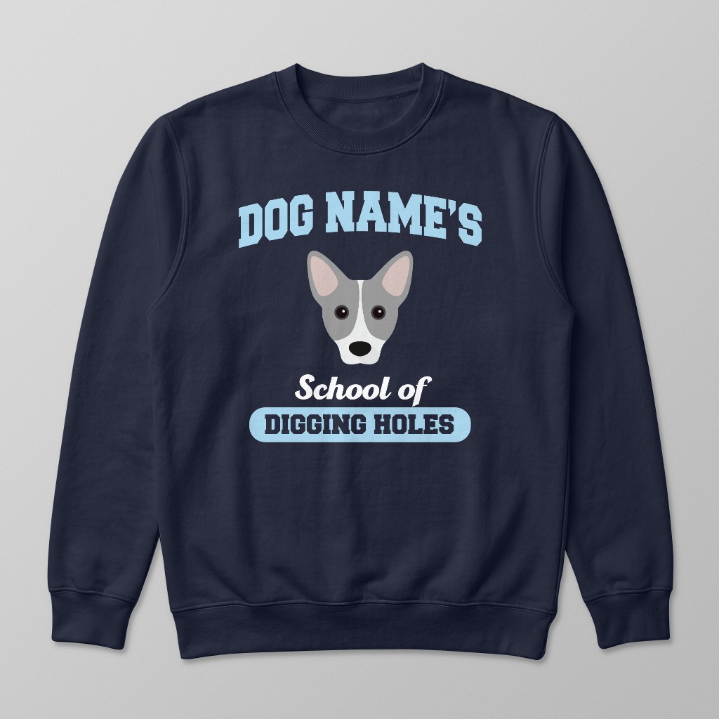 School of Digging Holes: Personalized {breedFullName} Sweatshirt
